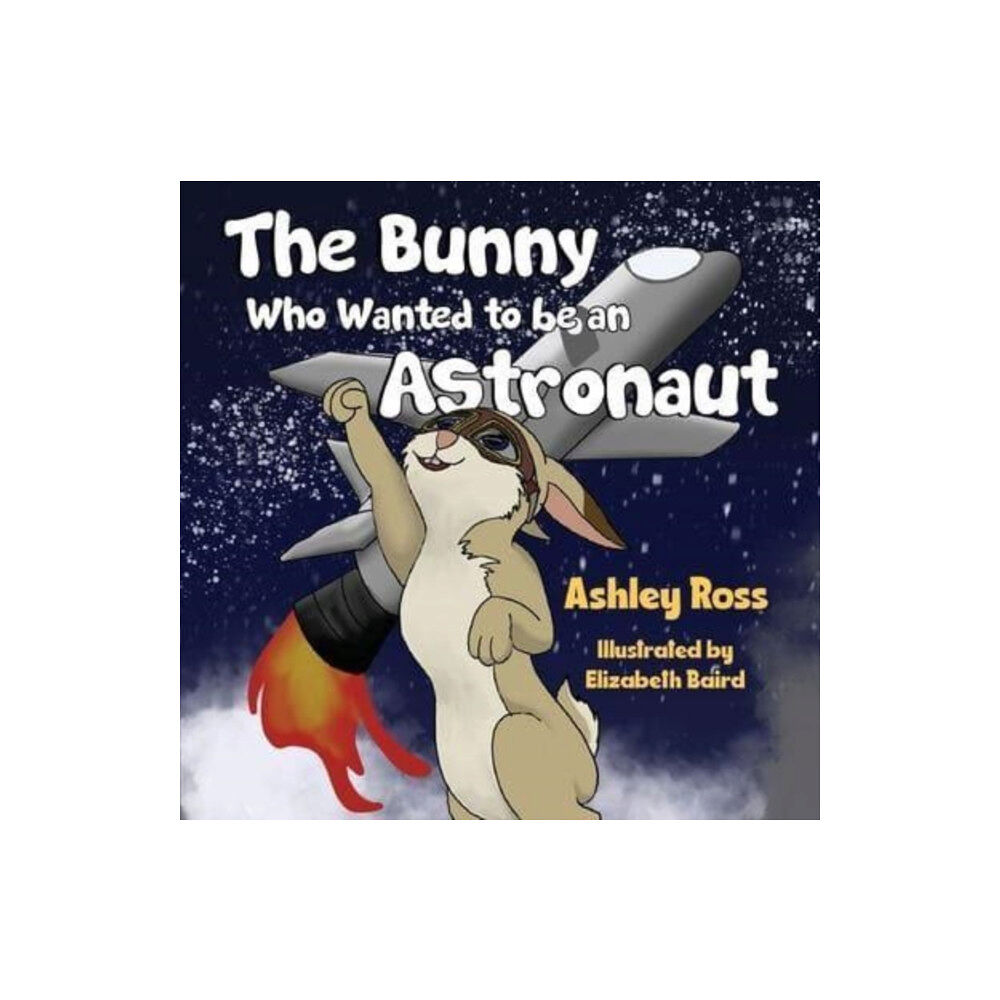 Pegasus Elliot Mackenzie Publishers The Bunny Who Wanted to be an Astronaut (häftad, eng)