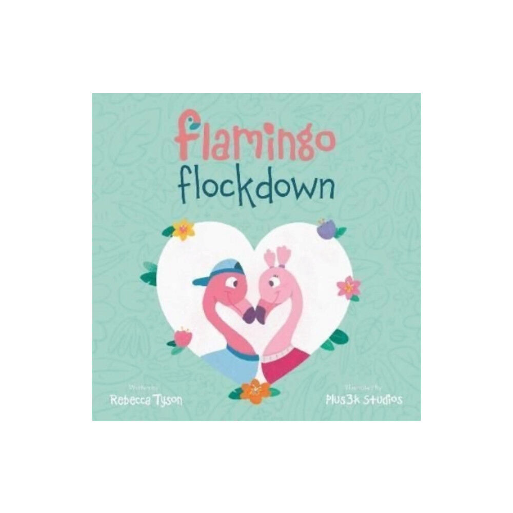 Pegasus Elliot Mackenzie Publishers Flamingo Flockdown (häftad, eng)