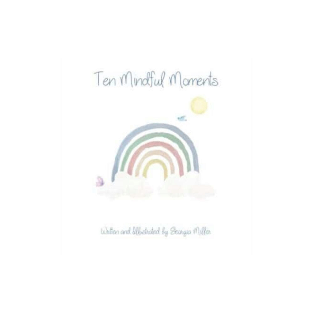 Pegasus Elliot Mackenzie Publishers Ten Mindful Moments (inbunden, eng)