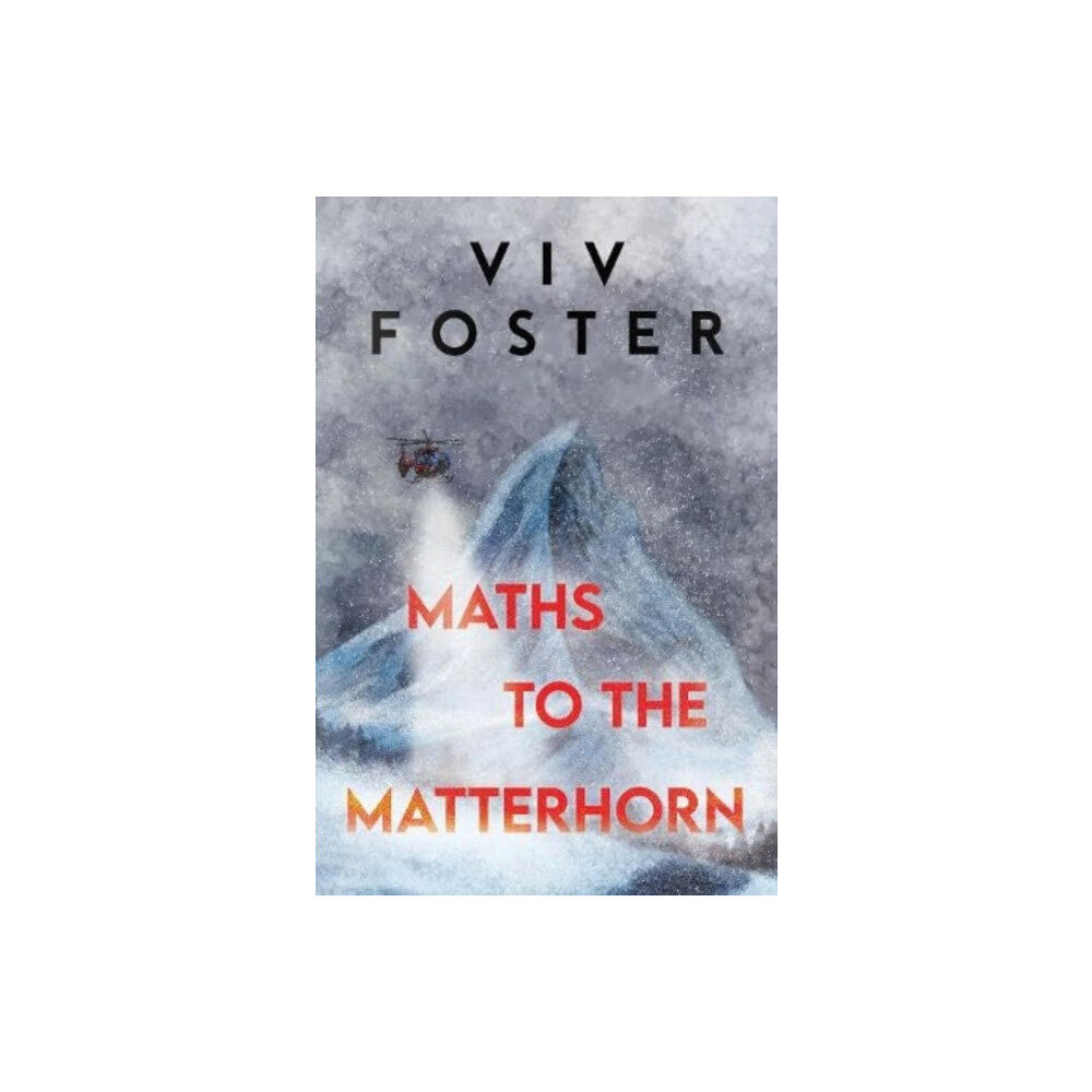 Pegasus Elliot Mackenzie Publishers Maths to The Matterhorn (häftad, eng)