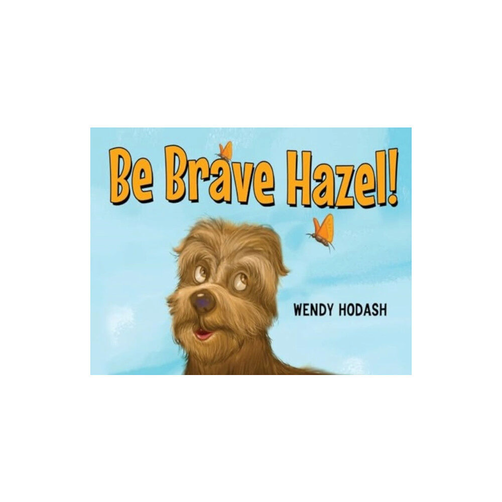 Pegasus Elliot Mackenzie Publishers Be Brave Hazel! (häftad, eng)