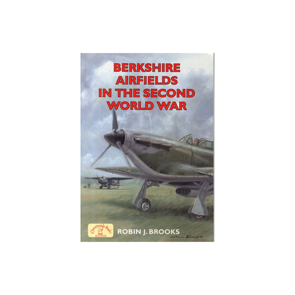 Countryside Books Berkshire Airfields in the Second World War (häftad, eng)