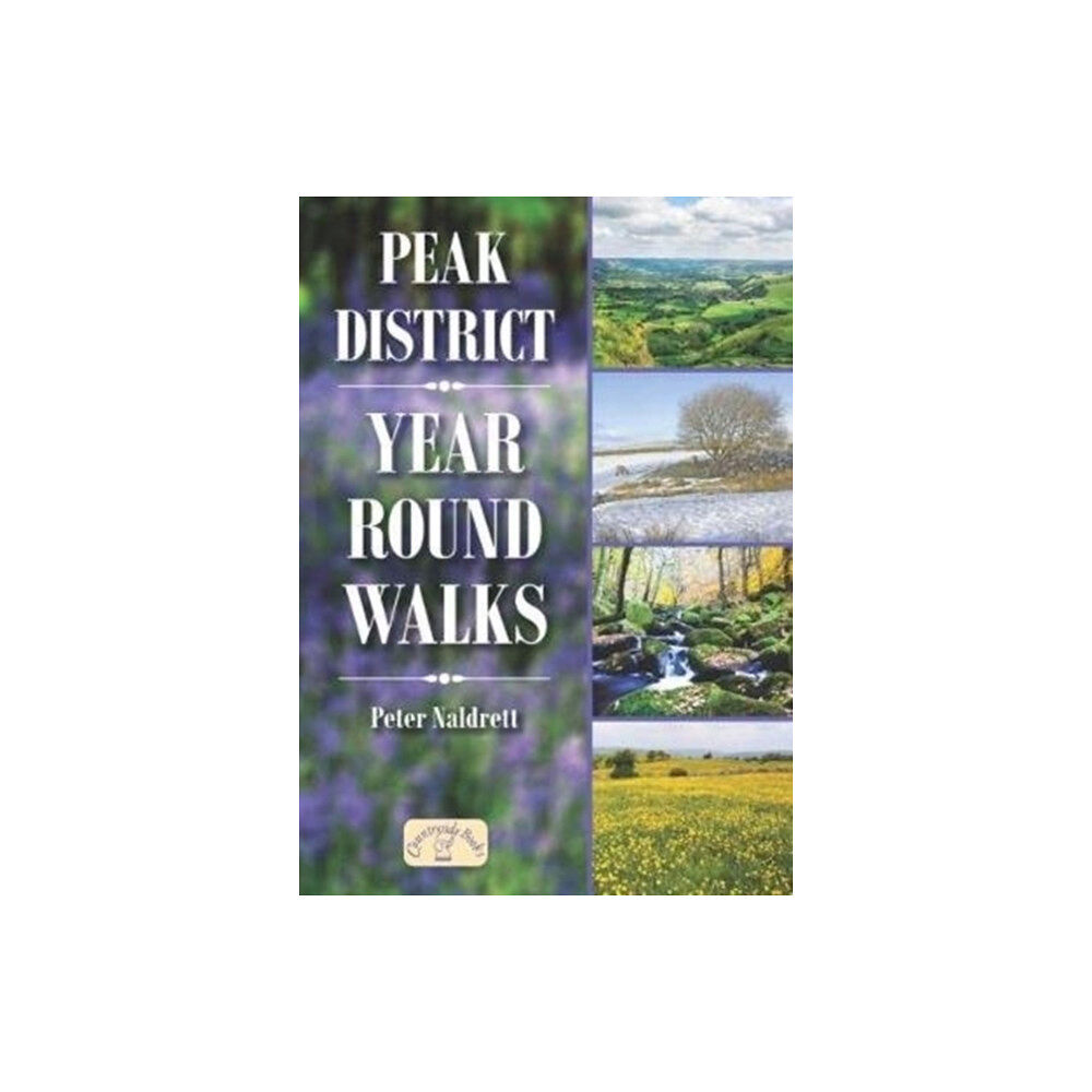 Countryside Books Peak District Year Round Walks (häftad, eng)