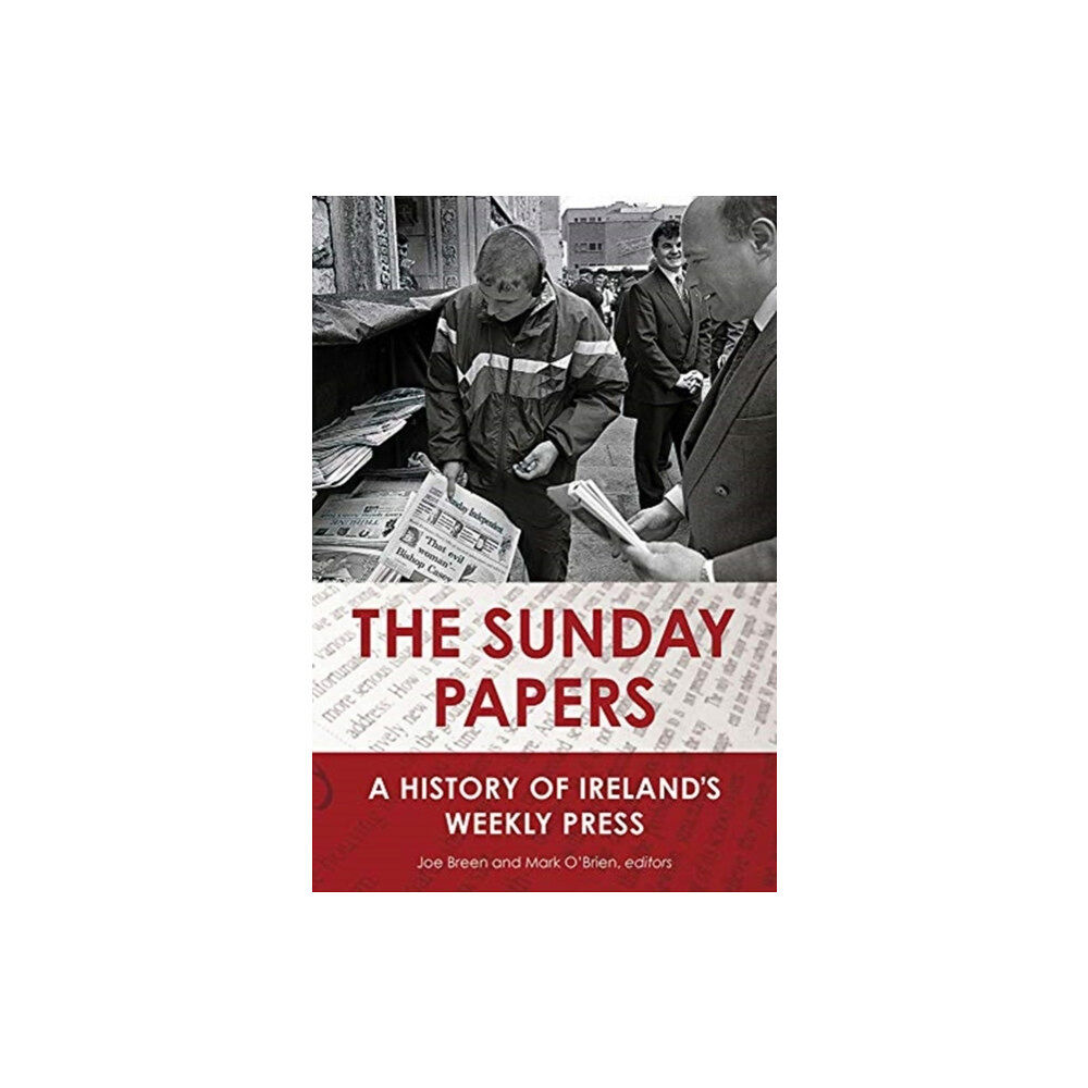 Four Courts Press Ltd The Sunday Papers (inbunden, eng)