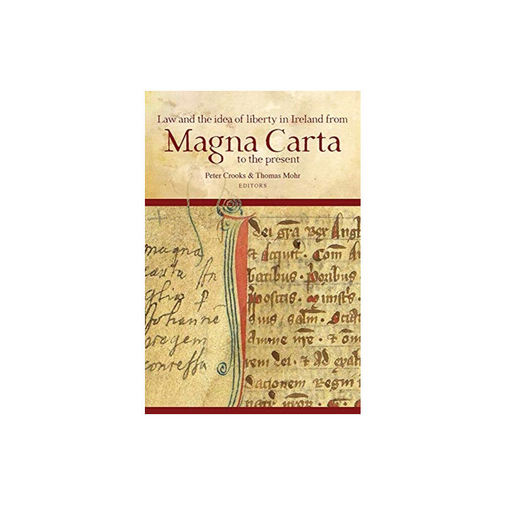 Four Courts Press Ltd Law and the idea of liberty in Ireland from Magna Carta to the present (inbunden, eng)