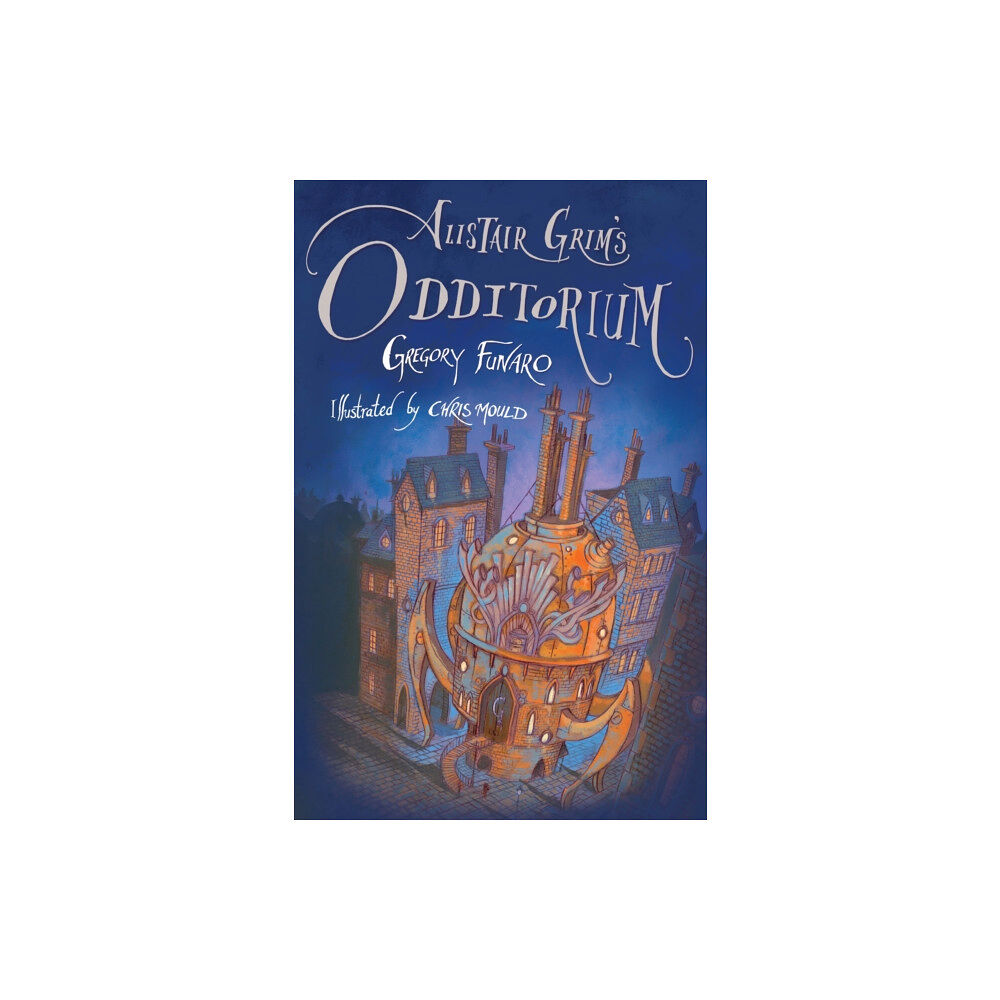 Alma Books Ltd Alistair Grim's Odditorium (häftad, eng)