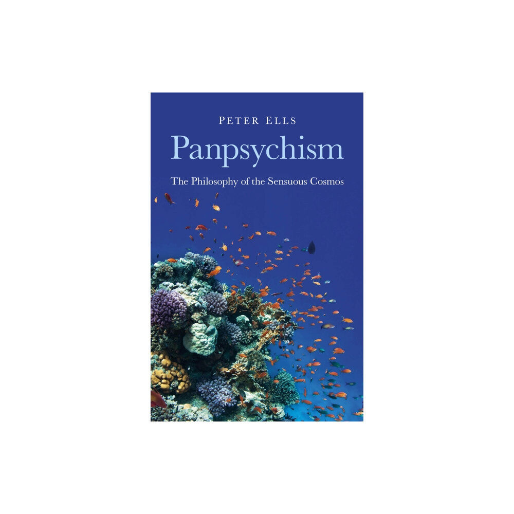 Collective Ink Panpsychism – The Philosophy of the Sensuous Cosmos (häftad, eng)