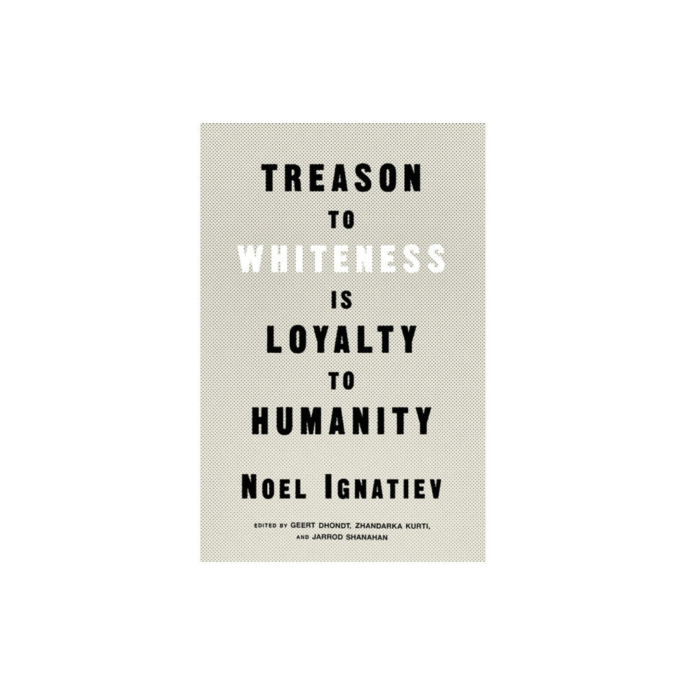 Verso Books Treason to Whiteness is Loyalty to Humanity (häftad, eng)
