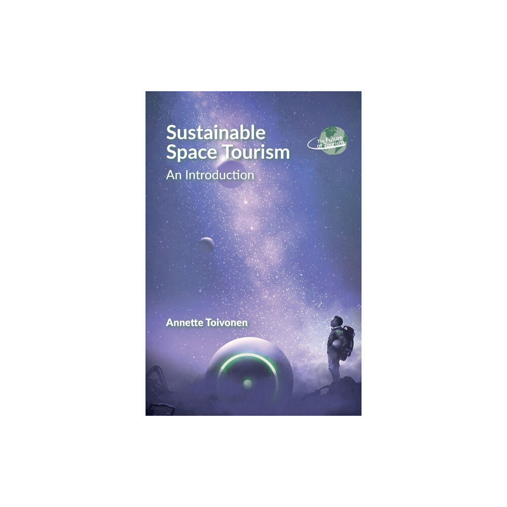 Channel View Publications Ltd Sustainable Space Tourism (häftad, eng)