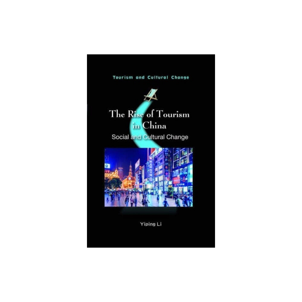 Channel View Publications Ltd The Rise of Tourism in China (inbunden, eng)