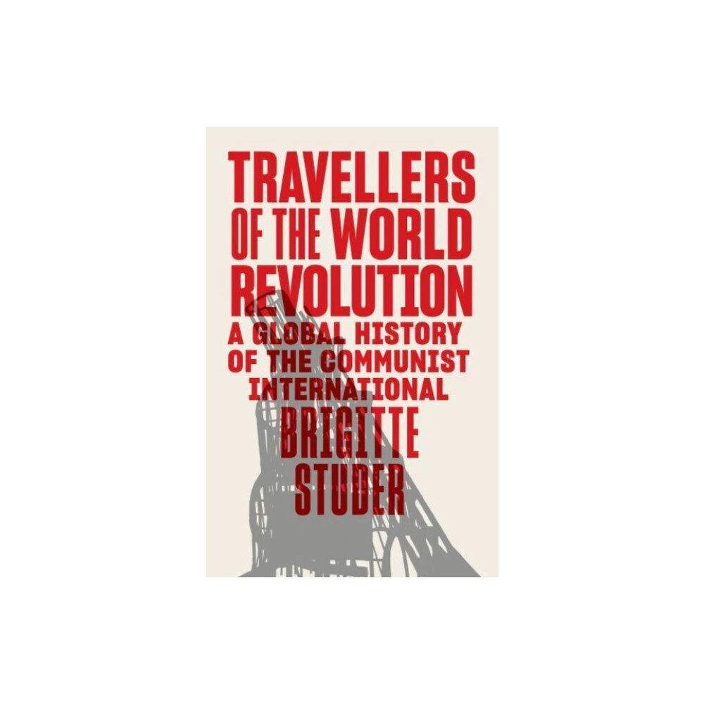 Verso Books Travellers of the World Revolution (inbunden, eng)