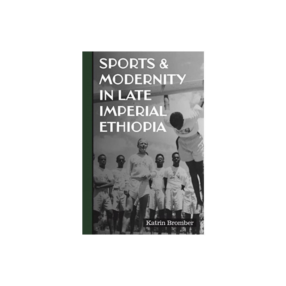 James Currey Sports & Modernity in Late Imperial Ethiopia (häftad, eng)