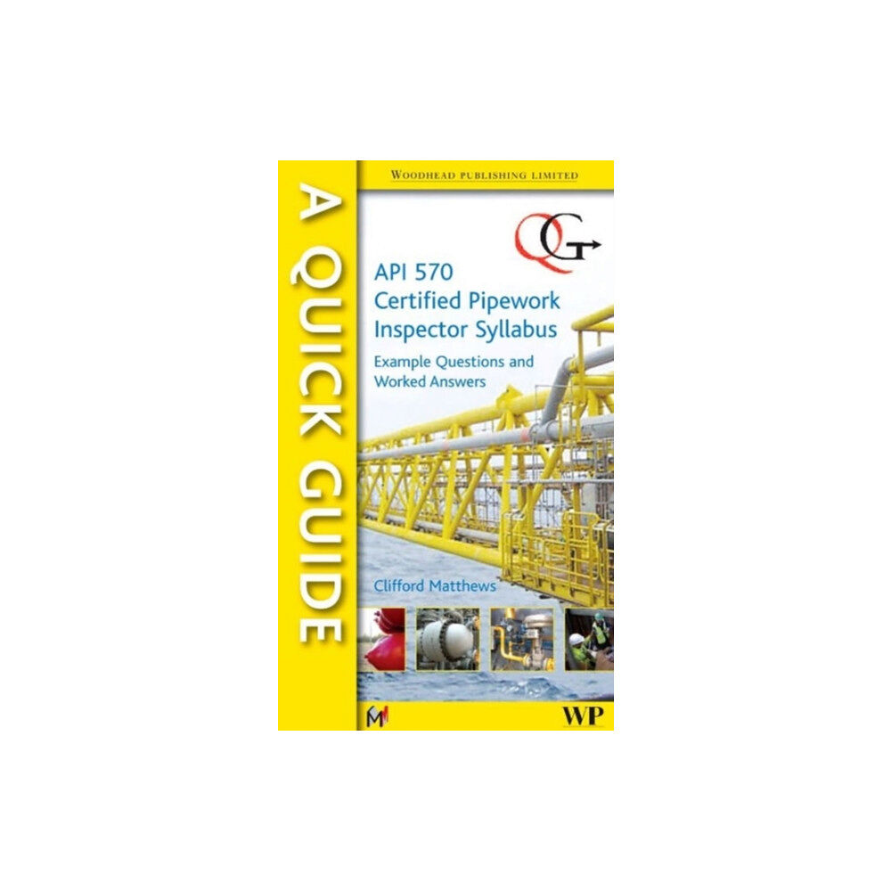 Elsevier Science & Technology A Quick Guide to API 570 Certified Pipework Inspector Syllabus (häftad, eng)