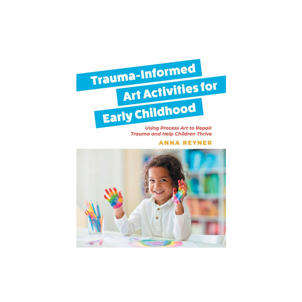 Jessica kingsley publishers Trauma-Informed Art Activities for Early Childhood (häftad, eng)