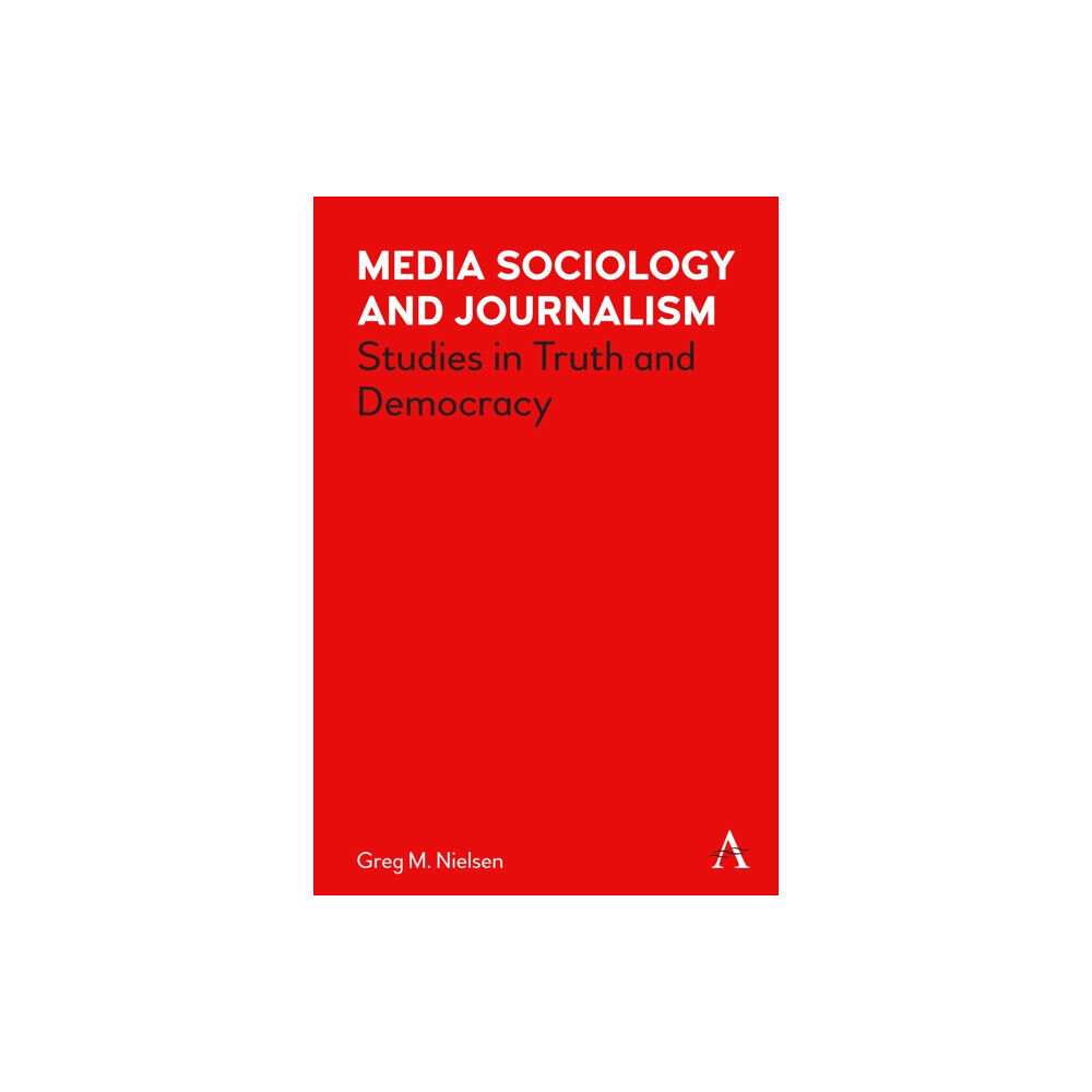 Anthem press Media Sociology and Journalism (inbunden, eng)