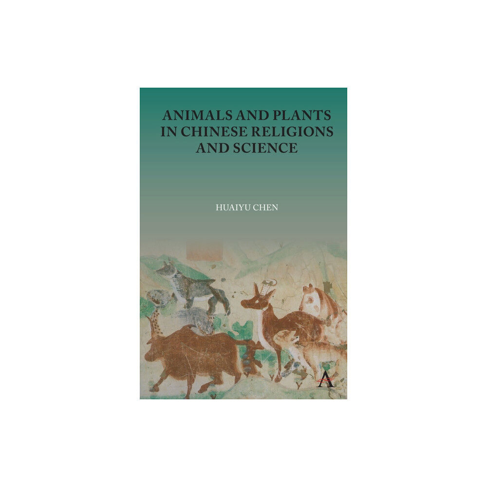 Anthem press Animals and Plants in Chinese Religions and Science (inbunden, eng)