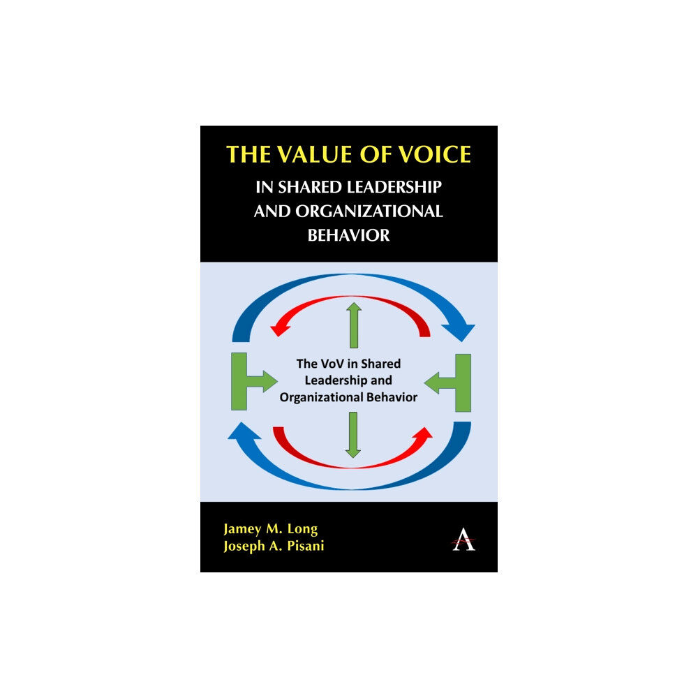 Anthem press The Value of Voice in Shared Leadership and Organizational Behavior (häftad, eng)