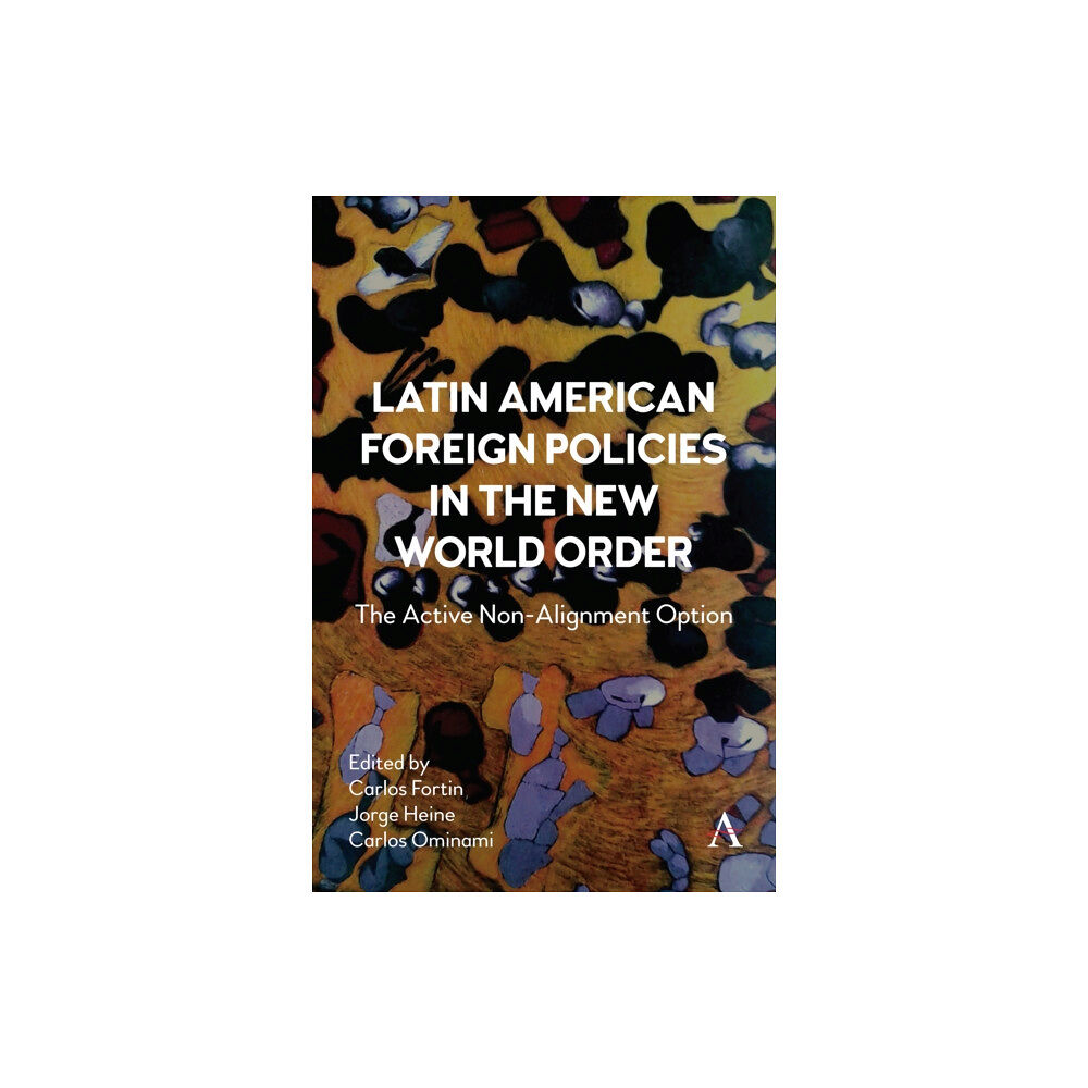 Anthem press Latin American Foreign Policies in the New World Order (inbunden, eng)