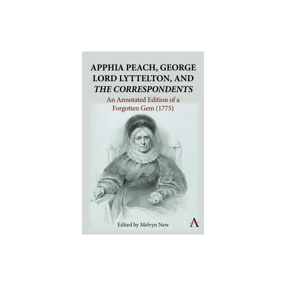 Anthem press Apphia Peach, George Lord Lyttelton, and 'The Correspondents': (inbunden, eng)