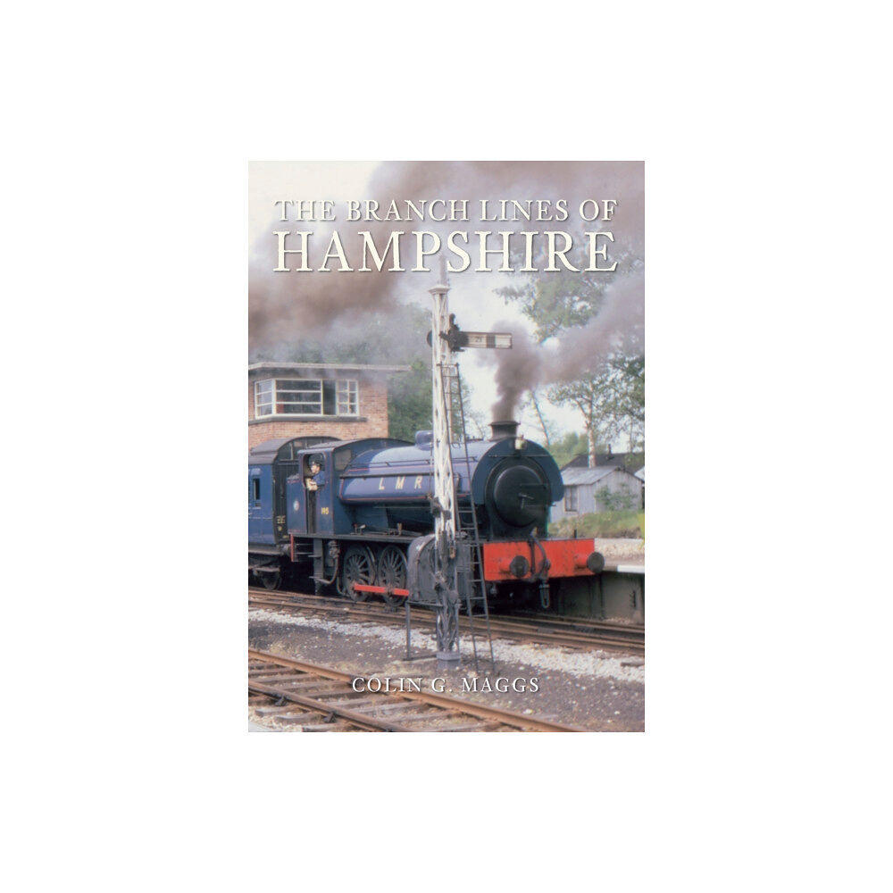 Amberley Publishing The Branch Lines of Hampshire (häftad, eng)