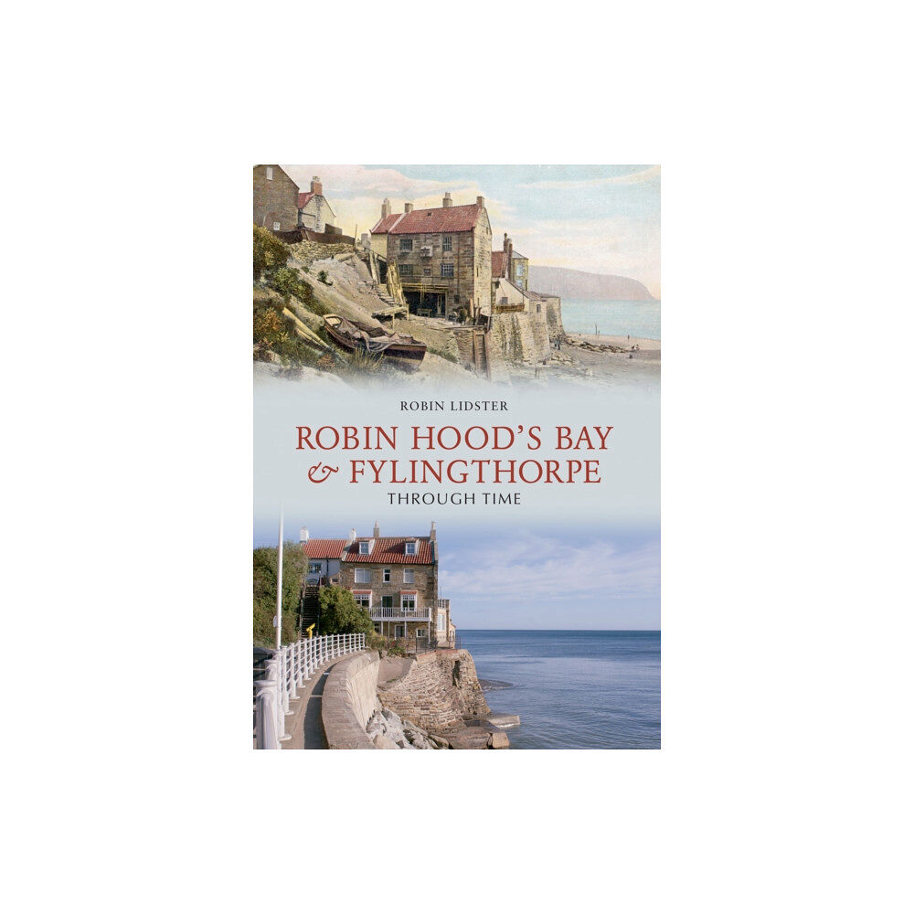 Amberley Publishing Robin Hood's Bay and Fylingthorpe Through Time (häftad, eng)