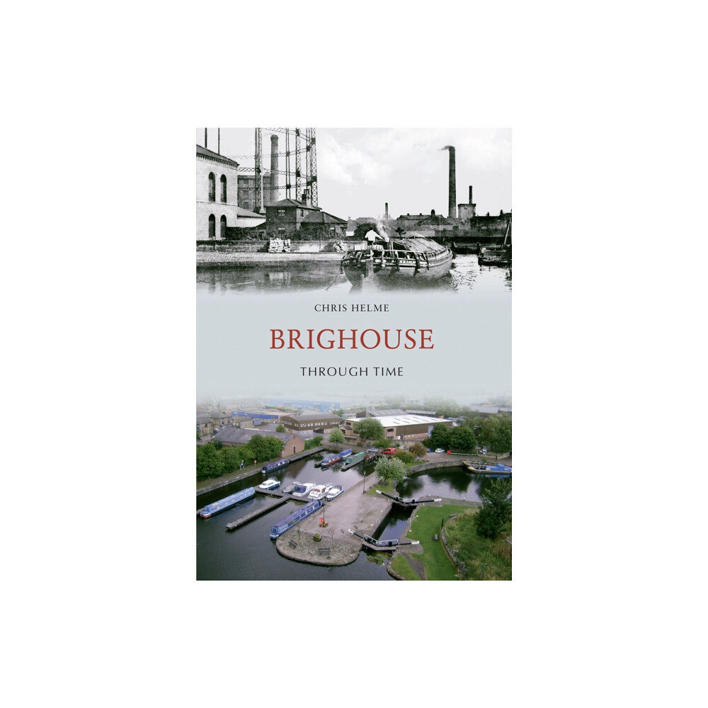 Amberley Publishing Brighouse Through Time (häftad, eng)