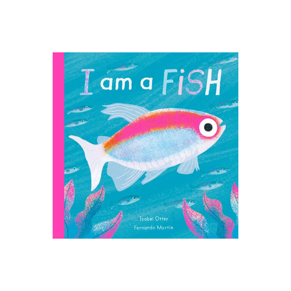 Little Tiger Press Group I am a Fish (inbunden, eng)