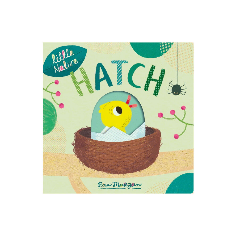 Little Tiger Press Group Hatch (bok, board book, eng)