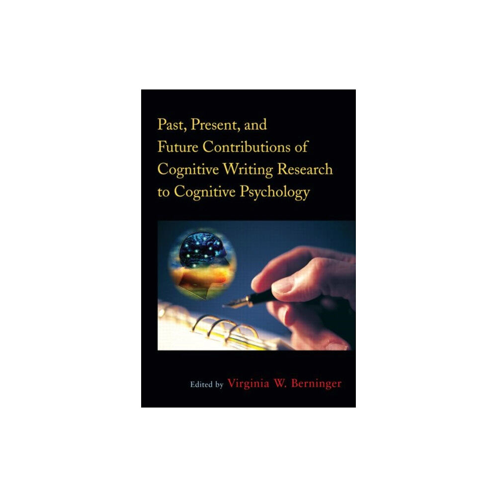 Taylor & francis ltd Past, Present, and Future Contributions of Cognitive Writing Research to Cognitive Psychology (inbunden, eng)