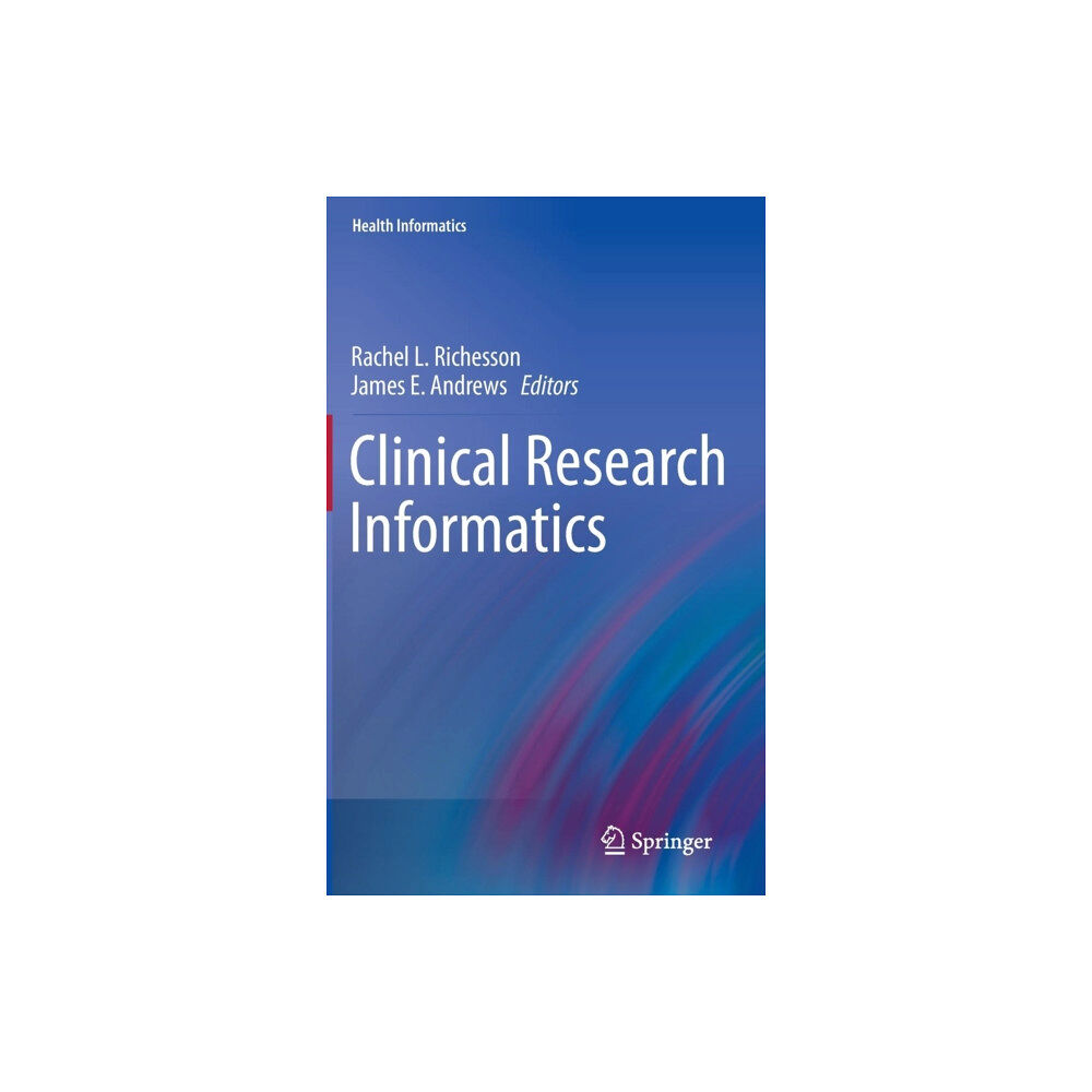 Springer London Ltd Clinical Research Informatics (inbunden, eng)