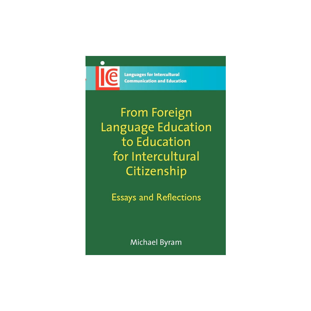 Channel View Publications Ltd From Foreign Language Education to Education for Intercultural Citizenship (häftad, eng)