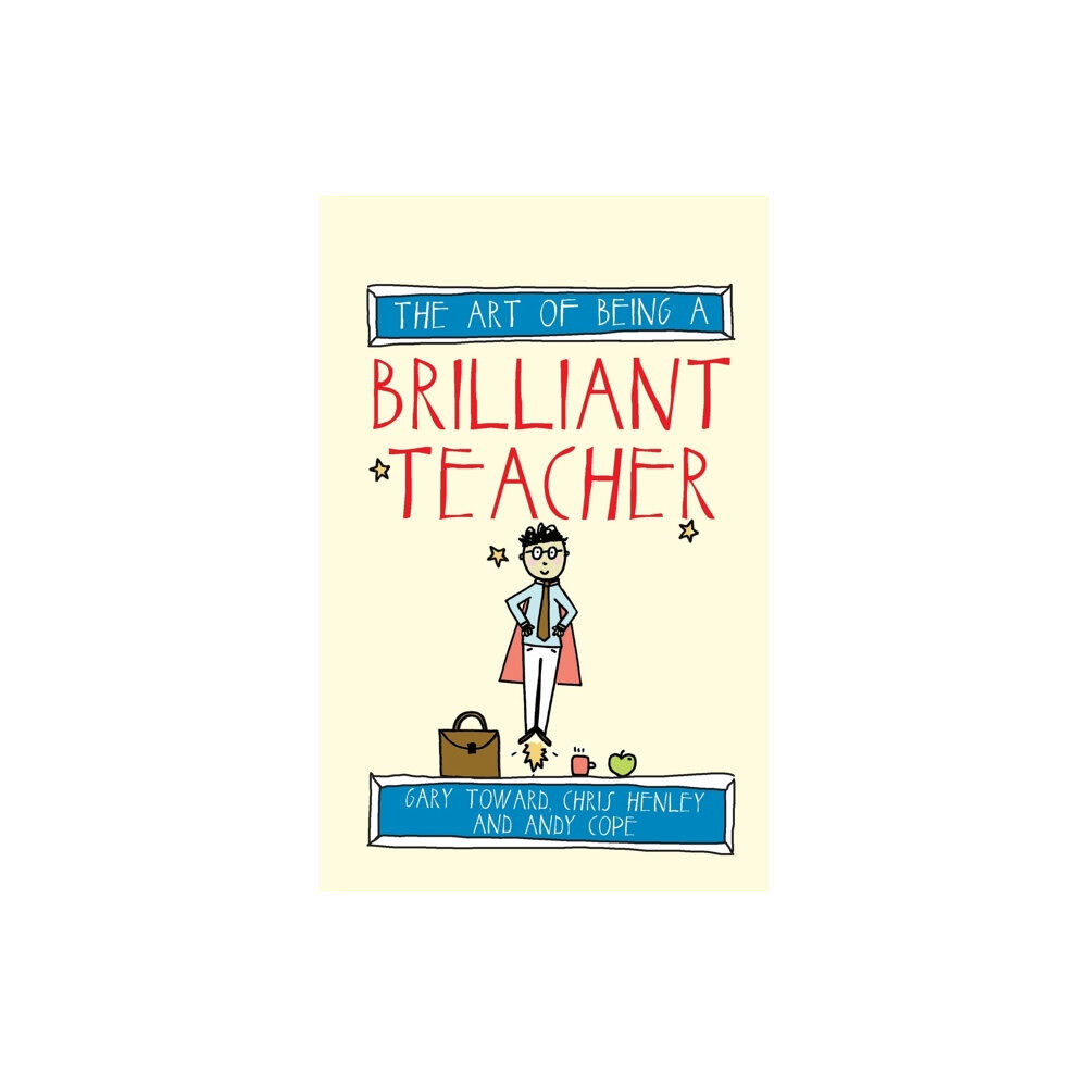 Crown House Publishing The Art of Being a Brilliant Teacher (häftad, eng)