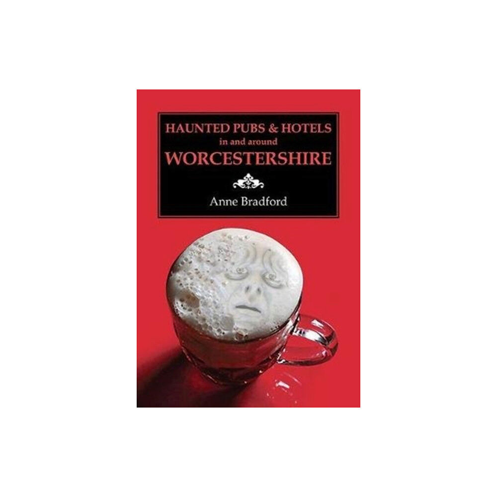 Brewin Books Haunted Pubs & Hotels in and Around Worcestershire (häftad, eng)