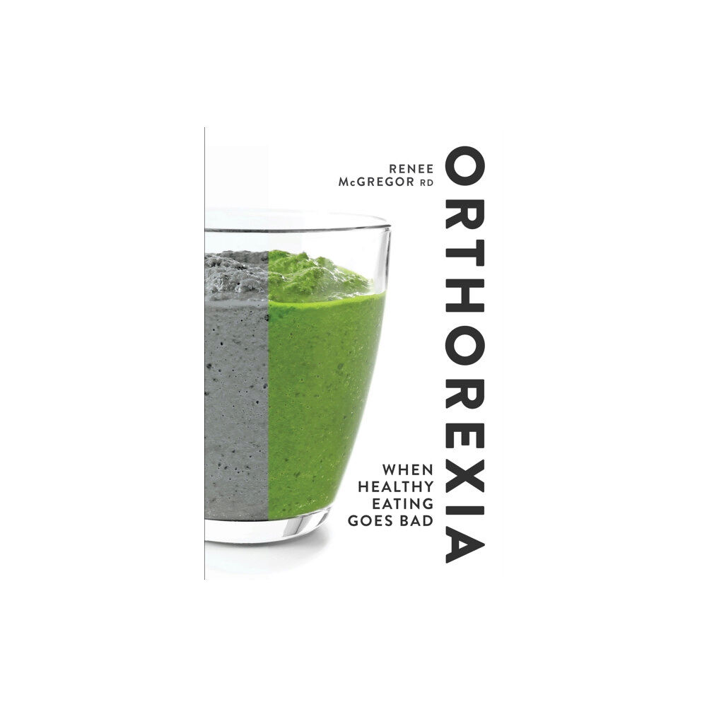 Watkins Media Limited Orthorexia: When Healthy Eating Goes Bad (häftad, eng)