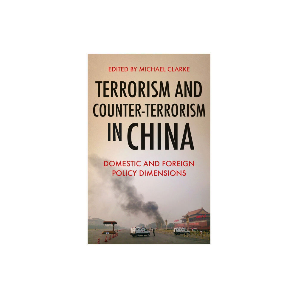 C hurst & co publishers ltd Terrorism and Counter-Terrorism in China (inbunden, eng)