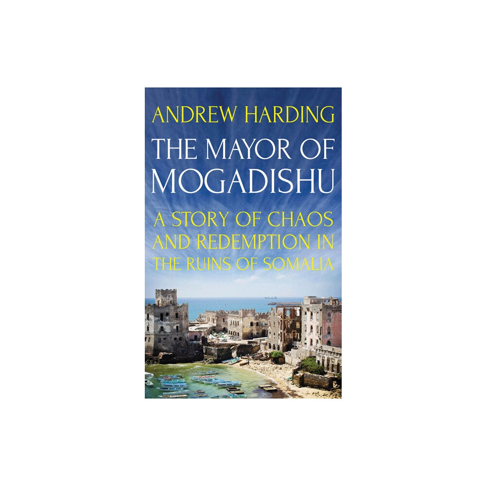 C hurst & co publishers ltd The Mayor of Mogadishu (häftad, eng)