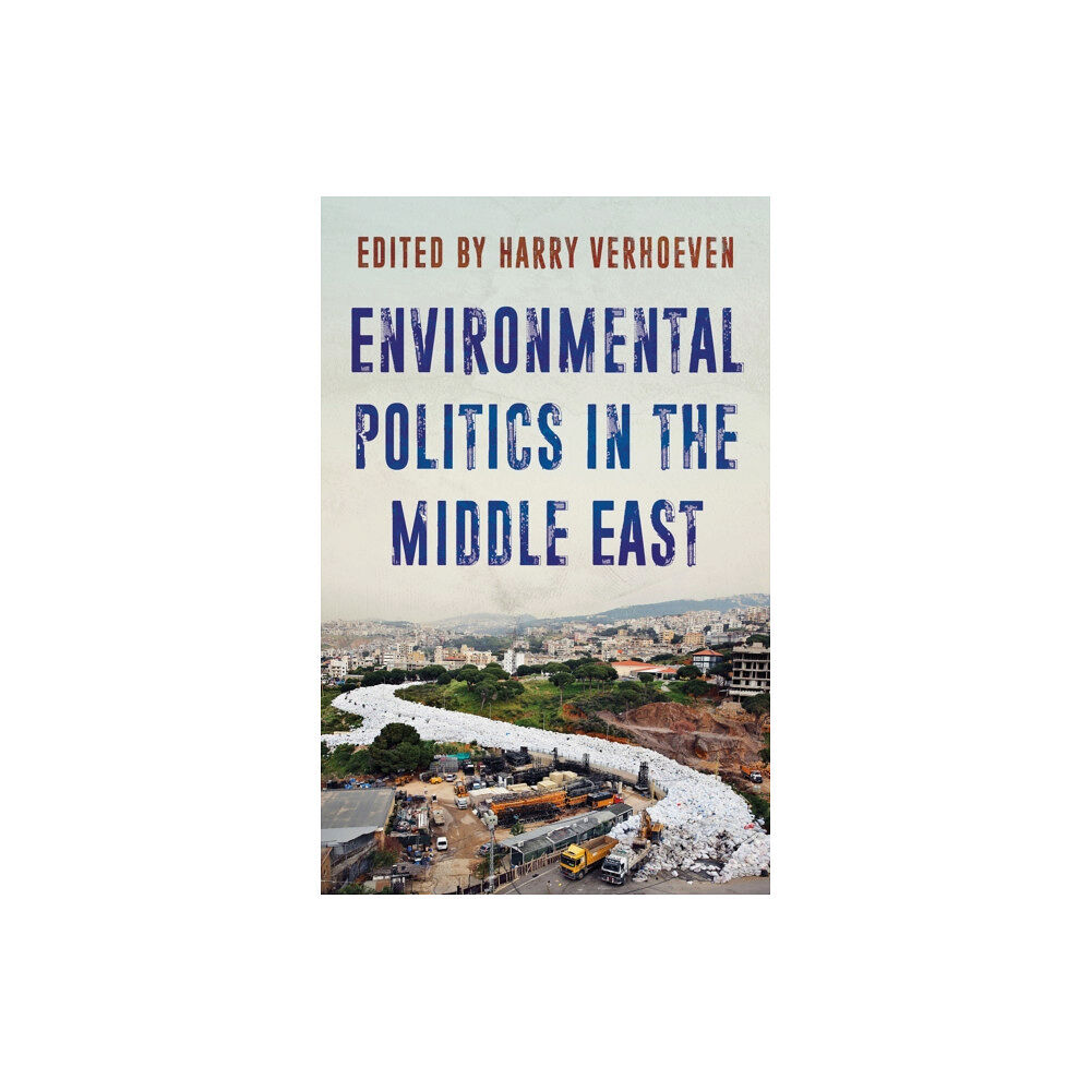 C hurst & co publishers ltd Environmental Politics in the Middle East (häftad, eng)