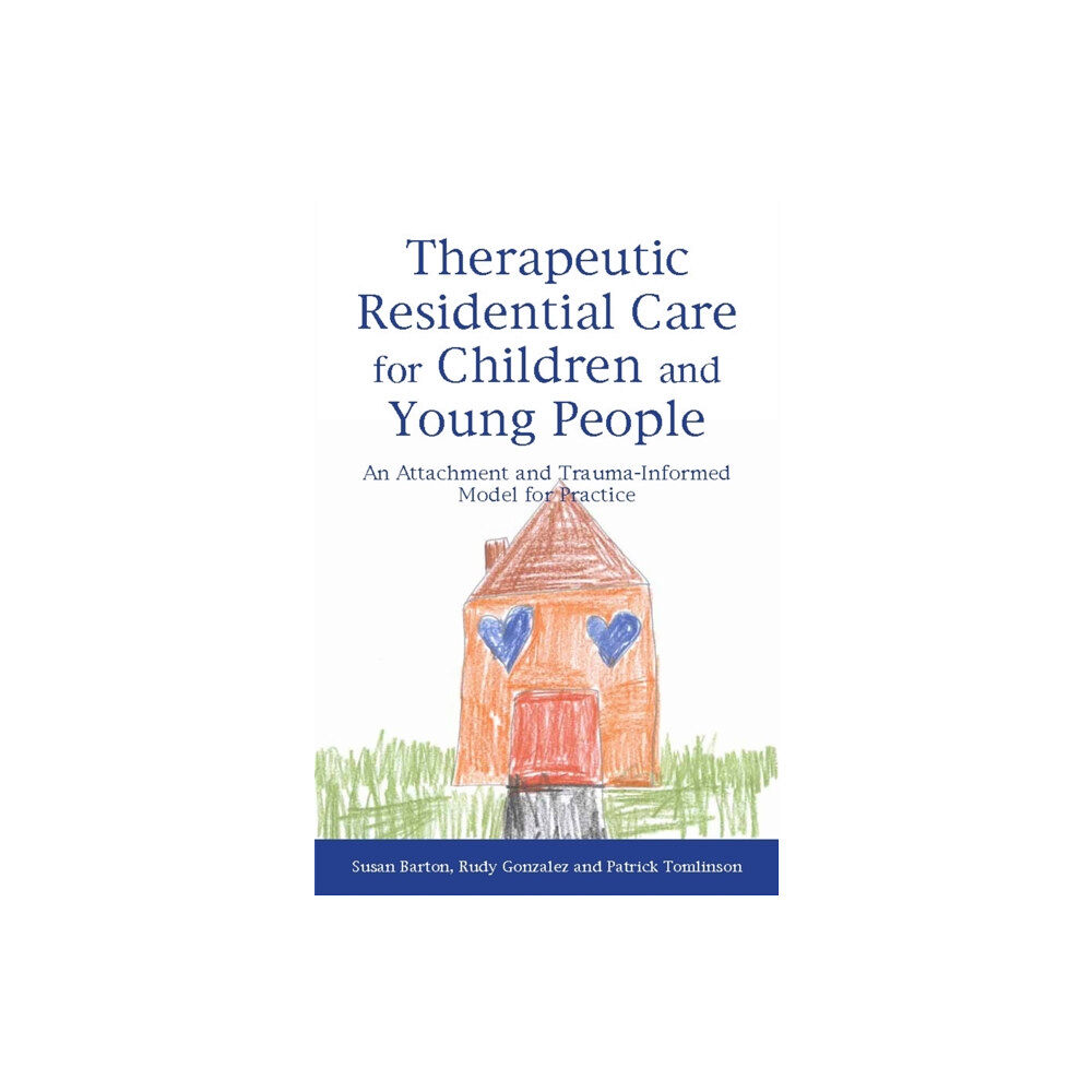 Jessica kingsley publishers Therapeutic Residential Care for Children and Young People (häftad, eng)