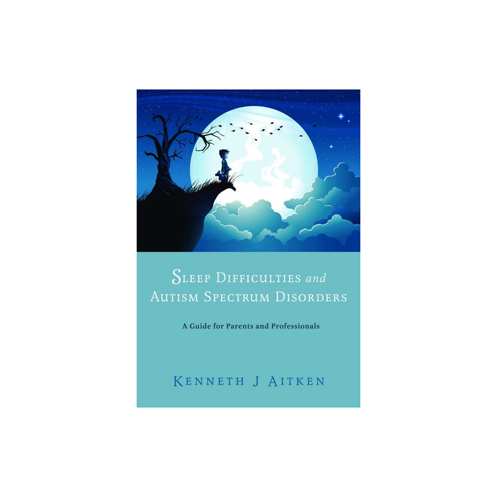 Jessica kingsley publishers Sleep Difficulties and Autism Spectrum Disorders (häftad, eng)