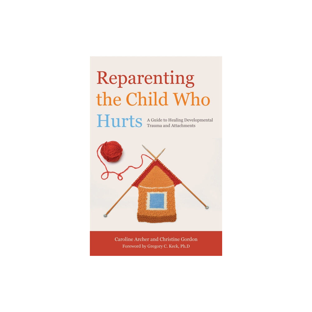 Jessica kingsley publishers Reparenting the Child Who Hurts (häftad, eng)