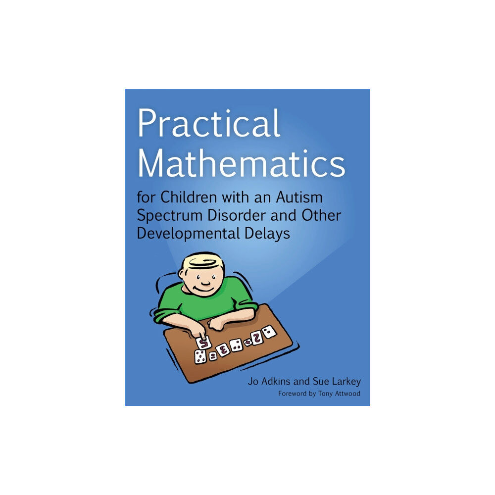 Jessica kingsley publishers Practical Mathematics for Children with an Autism Spectrum Disorder and Other Developmental Delays (häftad, eng)