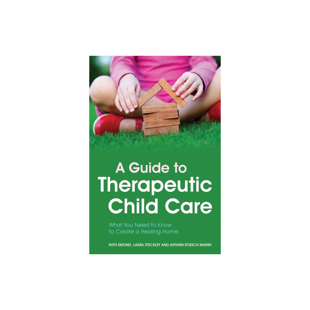 Jessica kingsley publishers A Guide to Therapeutic Child Care (häftad, eng)