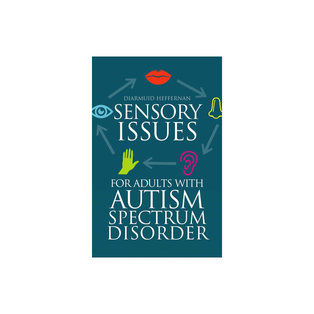 Jessica kingsley publishers Sensory Issues for Adults with Autism Spectrum Disorder (häftad, eng)