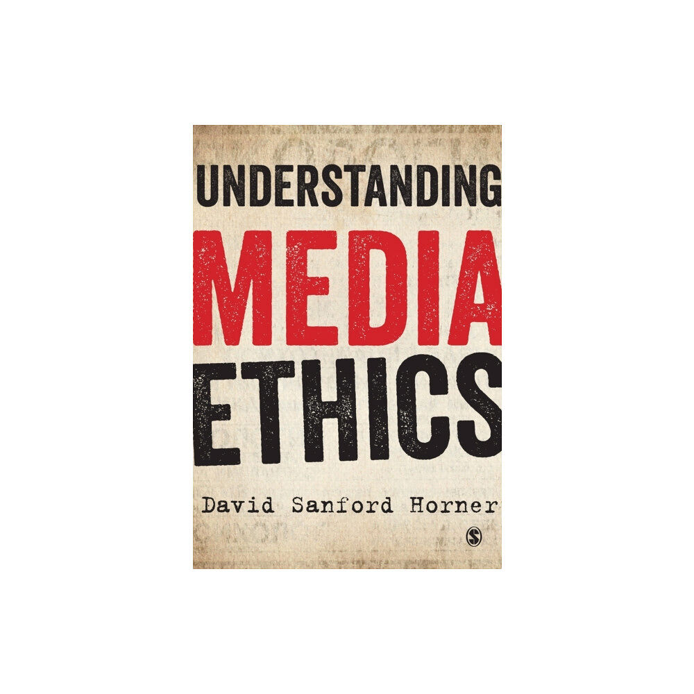 Sage Publications Ltd Understanding Media Ethics (häftad, eng)