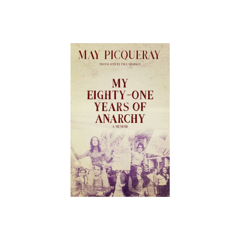 AK Press My Eighty-One Years of Anarchy (häftad, eng)