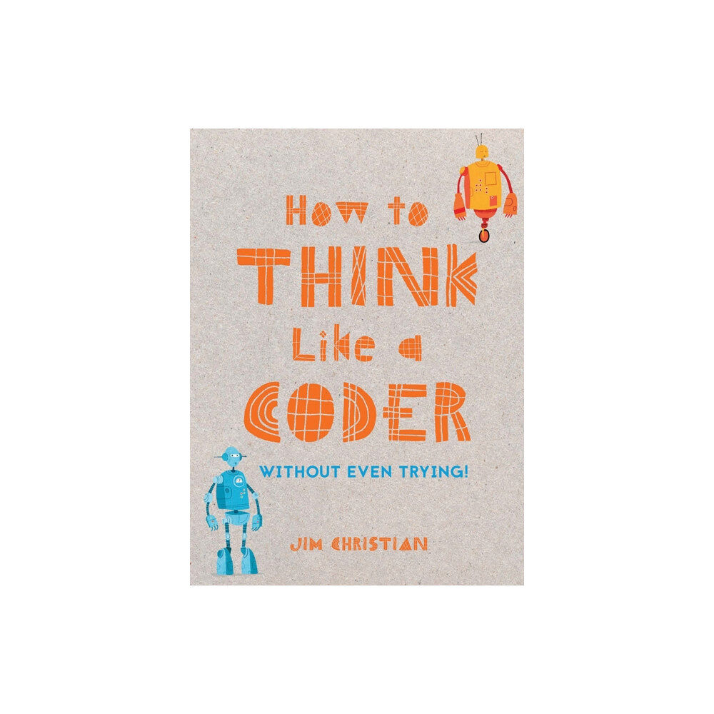 Batsford Ltd How to Think Like a Coder (inbunden, eng)