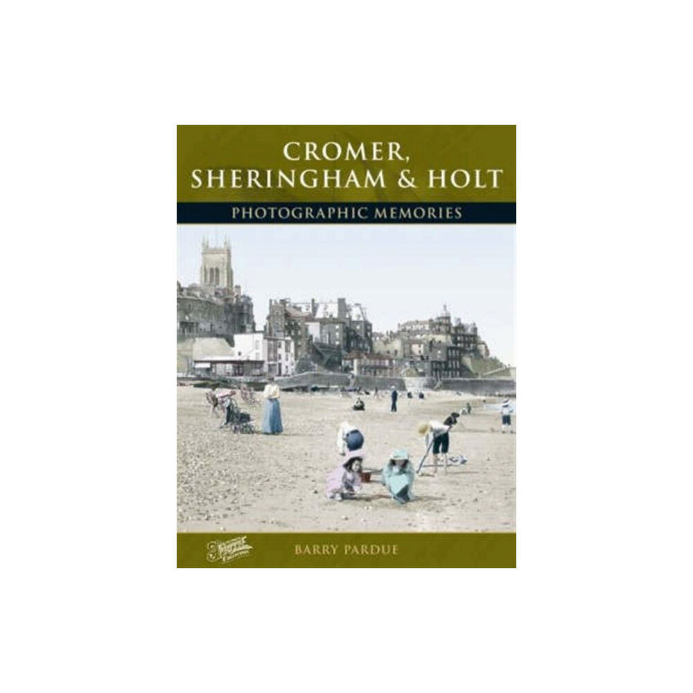 Frith Book Company Ltd. Cromer, Sheringham and Holt (häftad, eng)