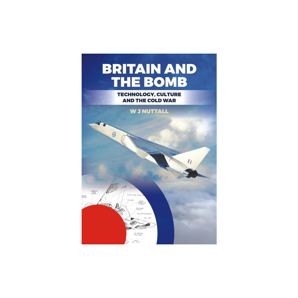 Whittles Publishing Britain and the Bomb (häftad, eng)