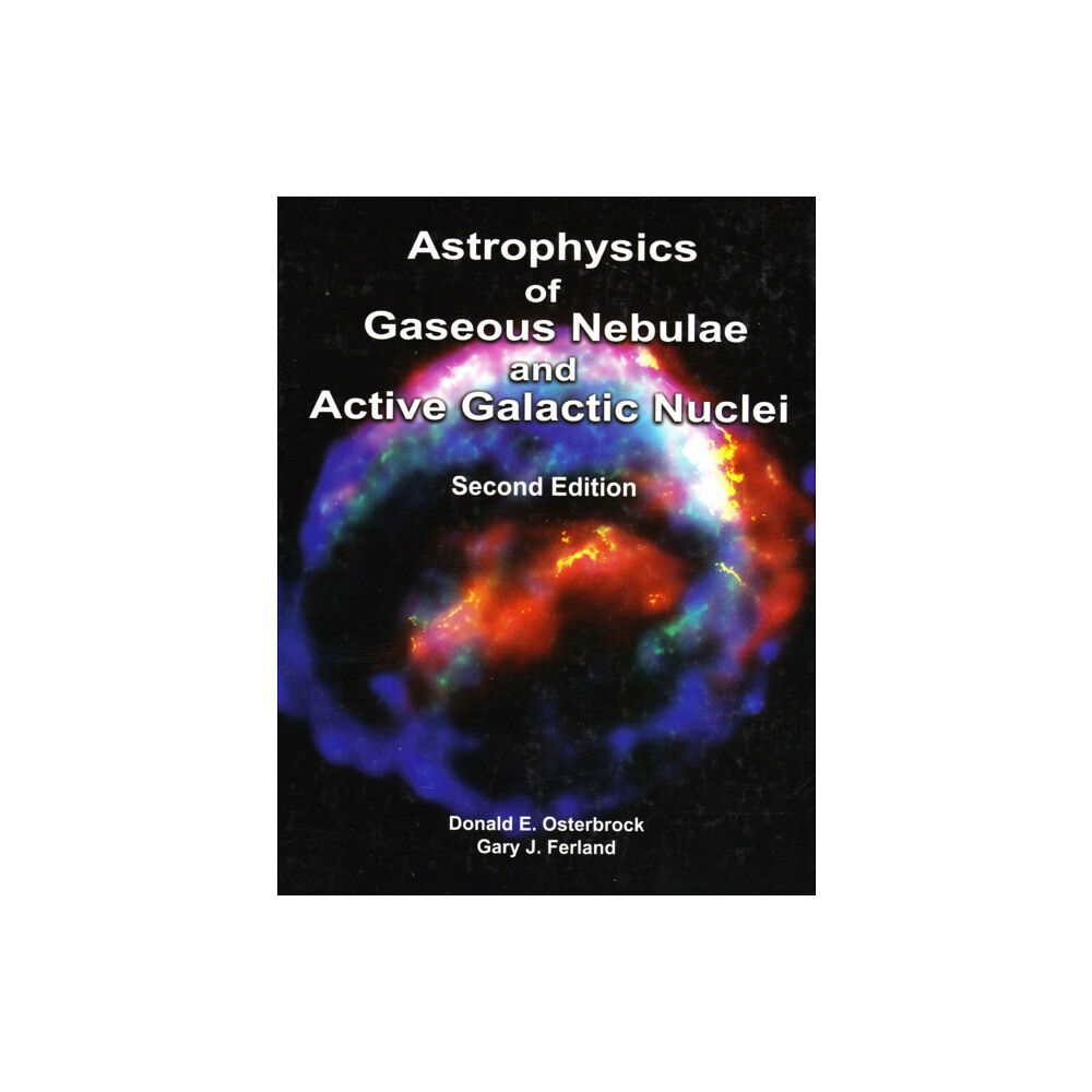 University Science Books,U.S. Astrophysics of Gaseous Nebulae and Active Galactic Nuclei, second edition (inbunden, eng)