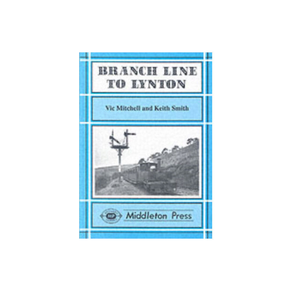 Middleton Press Branch Line to Lynton (inbunden, eng)